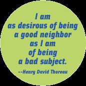 am as desirous of being a good neighbor as I am of being a bad ...