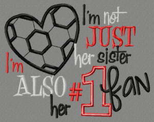 6x10 Soccer Sister saying 6x10 Embr oidery design, #1 fan ...