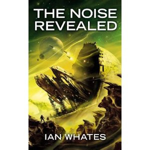 Cover of Ian Whates’ The Noise Revealed , Dominic Harman, Solaris