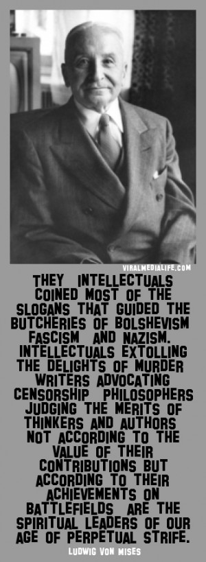 They [intellectuals] coined mo... Ludwig von Mises