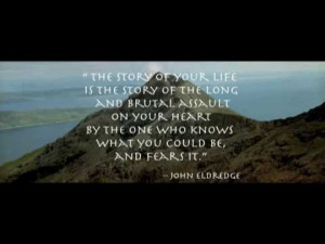 John Eldredge Wild At Heart Quotes. QuotesGram
