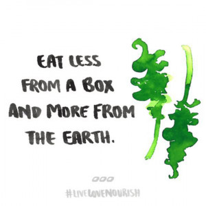 Eat less from a box and more from the earth