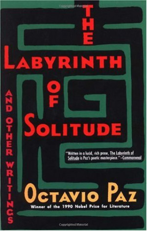 octavio paz el laberinto de la soledad 1950 the labyrinth of