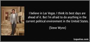 believe in Las Vegas. I think its best days are ahead of it. But I'm ...