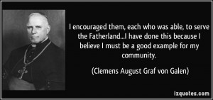 ... be a good example for my community. - Clemens August Graf von Galen
