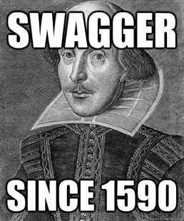 The word ‘swagger’ dates back to Shakespearean times!