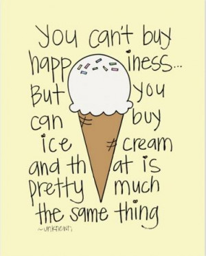 ice cream quotes without ice cream there would be darkness