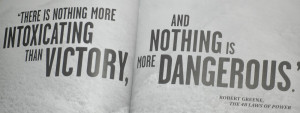 ... , and nothing is more dangerous - Robert Greene, 48 Laws of Power