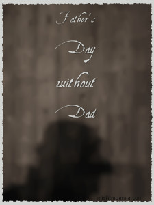 Father’s Day Without Dad