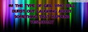 the type of girl who will burst out laughing about something that ...