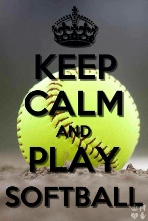Keep calm and play softball!