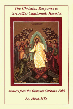 ... (new edition) Christian Response to Gnostic Charismatic Heresies