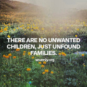 There are no unwanted children, just unfound families #fostercare # ...