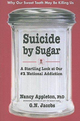 ... Sugar: A Startling Look at Our #1 National Addiction” as Want to