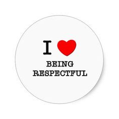 quotes about being gracious | Love Being Respectful Sticker - Zazzle ...