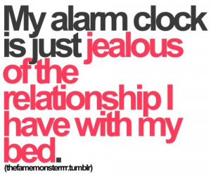 My Alarm Clock Is Jealous - #Quotes