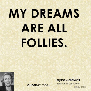 Taylor Caldwell Dreams Quotes