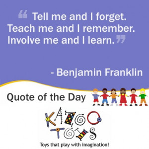 great quote from Benjamin Franklin that helps remind us to play with ...