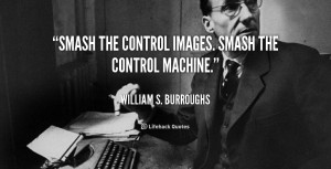 Smash the control images. Smash the control machine.”