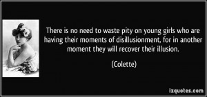 ... disillusionment, for in another moment they will recover their