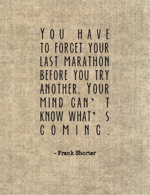 Funny Motivational Running Quotes Frank shorter marathon running