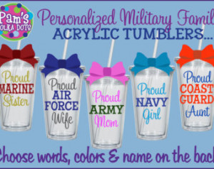 PROUD MILITARY FAMILY Acrylic Tumblers w/ Name for Army Navy Air Force ...