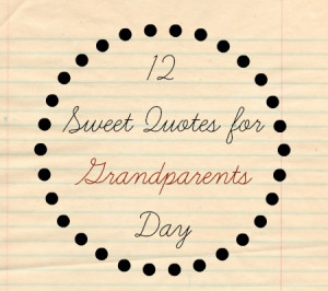 12 sweet quotes for grandparents day take a look at 12 sweet quotes ...