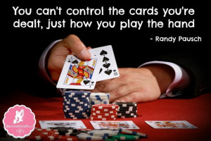 You Can’t Control the Cards You’re Dealt