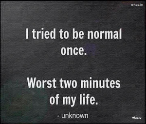 to be normal once funny quotes, Funny, funny quotes, funny quotes ...
