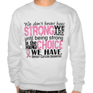 Breast Cancer How Strong We Are Pullover Sweatshirt