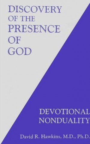 Discovery of the Presence of God by David Hawkins. $9.99. Publisher ...