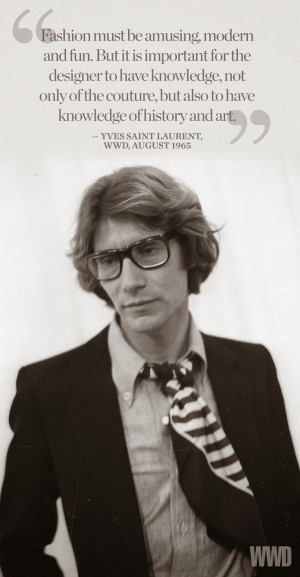 QUOTES: By Yves Saint Laurent!