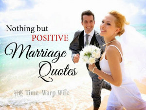 Christian Marriage Quotes And Sayings Positive marriage quotes