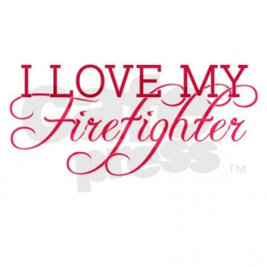 love my firefighter Journal on CafePress.com