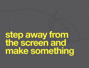 Step away from the screen.