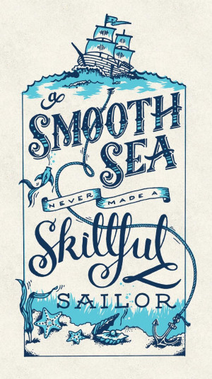 Sailor Sayings For Tattoos A Smooth Sea Never Made Skillful