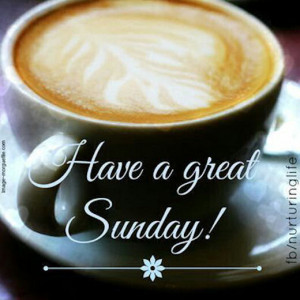 Have a great Sunday