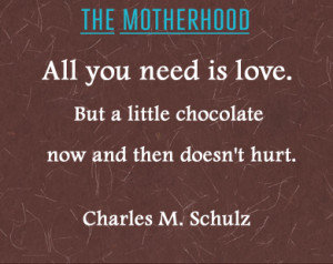 All you need is love. But a little chocolate now and then doesn't ...