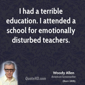 had a terrible education. I attended a school for emotionally ...