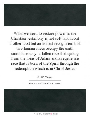 What we need to restore power to the Christian testimony is not soft ...