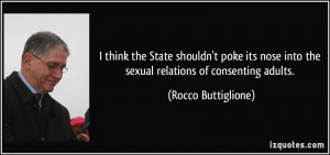 think the State shouldn't poke its nose into the sexual relations of ...
