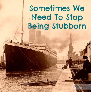 Sometimes We Need To Stop Being Stubborn - TriciaGoyer.com