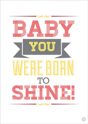 Positive Quote art print Baby you were born to shine | by myretronest