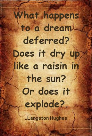 ... it dry up like a raisin in the sun or does it explode langston hughes