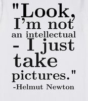 Helmut Newton Photography Quote - ÃÂ¢Ã¯Â¿Â½Ã¯Â¿Â½Look ...