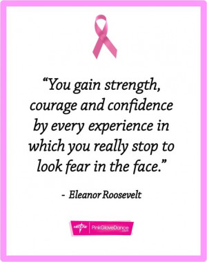 You gain strength, courage and confidence by every experience in ...