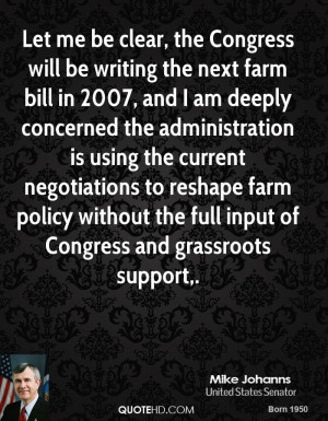 Let me be clear, the Congress will be writing the next farm bill in ...