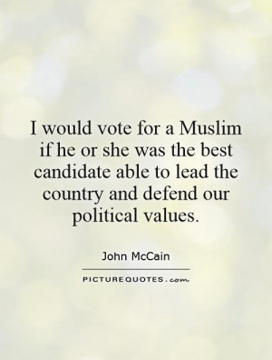 would vote for a Muslim if he or she was the best candidate able to ...