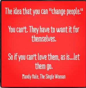 You can't change people...