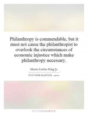 ... Which Make Philanthropy Necessary Quote | Picture Quotes & Sayings